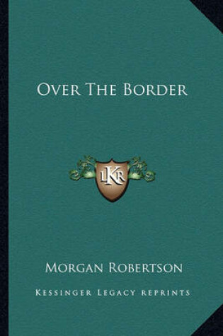 Cover of Over the Border Over the Border