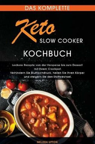 Cover of Das komplette Keto Slow Cooker Kochbuch