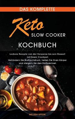 Book cover for Das komplette Keto Slow Cooker Kochbuch