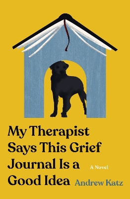 Book cover for My Therapist Says This Grief Journal Is a Good Idea