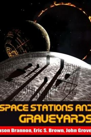 Cover of Space Stations and Graveyards