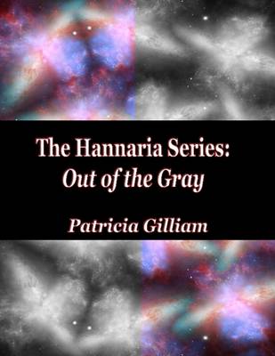 Book cover for The Hannaria Series Book 1: Out of the Gray