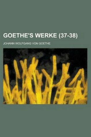 Cover of Goethe's Werke (37-38)