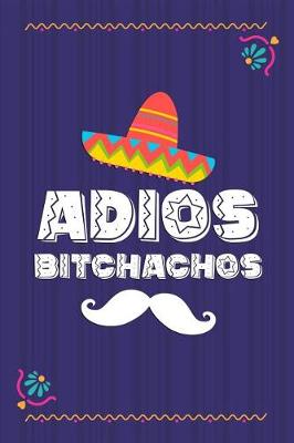 Book cover for Adios Bitchachos