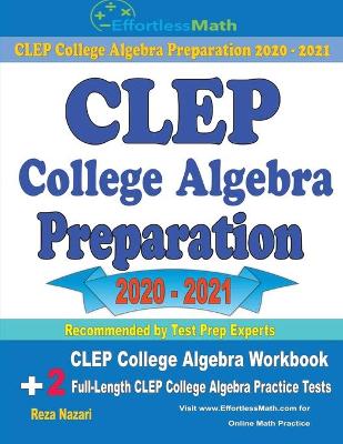 Book cover for CLEP College Algebra Preparation 2020 - 2021