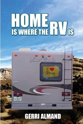 Cover of Home Is Where the RV Is