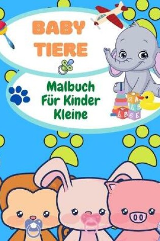 Cover of Baby-Tiere Farbung Buch fur Kleinkinder