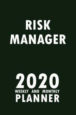 Cover of Risk Manager 2020 Weekly and Monthly Planner