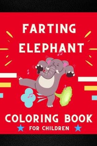 Cover of Farting elephant coloring book for children