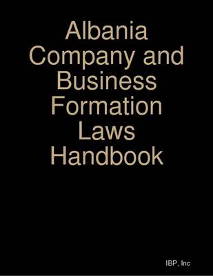 Book cover for Albania Company and Business Formation Laws Handbook