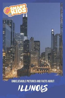 Book cover for Unbelievable Pictures and Facts About Illinois