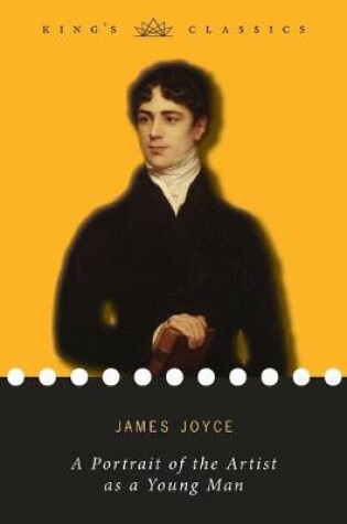 Cover of A Portrait of the Artist as a Young Man (King's Classics)