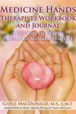 Cover of Medicine Hands Therapists Workbook and Journal