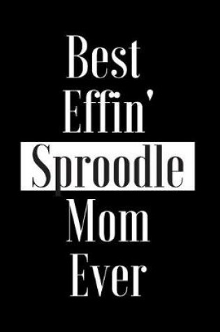 Cover of Best Effin Sproodle Mom Ever