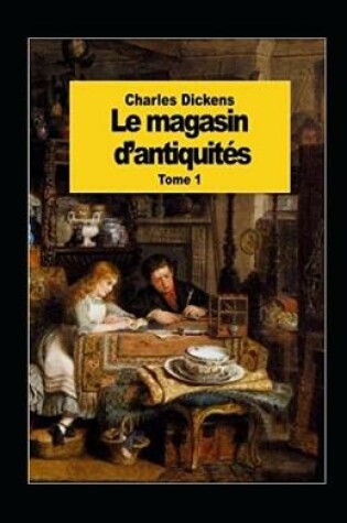 Cover of Le Magasin d'antiquités - Tome I Annoté