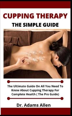 Book cover for Cupping Therapy (The Simple Guide)