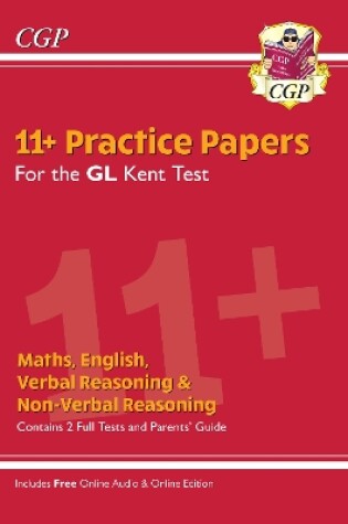 Cover of Kent Test 11+ GL Practice Papers (with Parents' Guide & Online Edition)