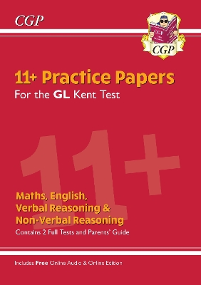 Book cover for Kent Test 11+ GL Practice Papers (with Parents' Guide & Online Edition)