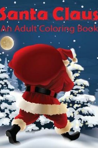 Cover of Santa Claus An Adult Coloring Book