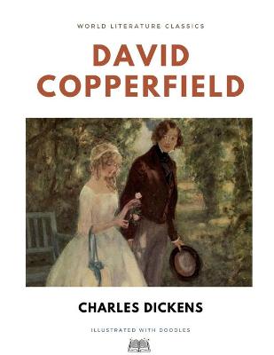 Cover of David Copperfield / Charles Dickens / World Literature Classics / Illustrated with doodles