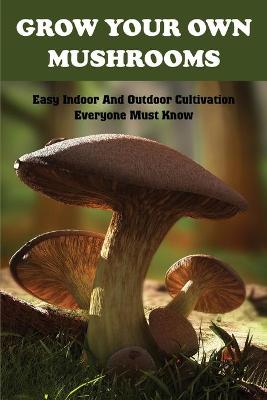 Cover of Grow Your Own Mushrooms