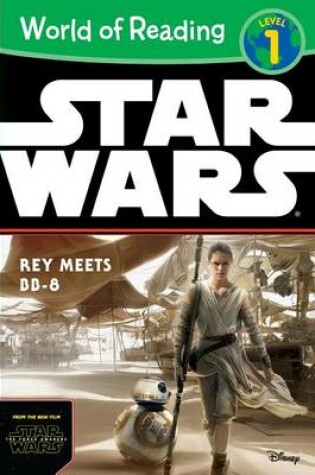 Cover of World of Reading Star Wars the Force Awakens: Rey Meets Bb-8