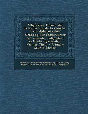 Book cover for Allgemeine Theorie Der Schonen Kunste in Einzeln, Nach Alphabetischer Ordnung Der Kunstworter Auf Einander Folgenden, Artikeln Abgehandelt. Vierter Th