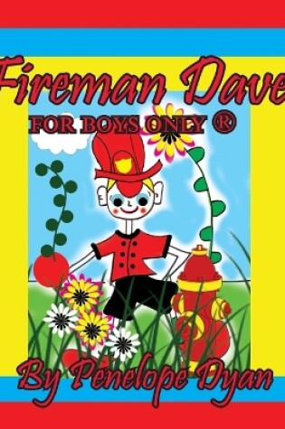 Cover of Fireman Dave --- For Boys Only (R)