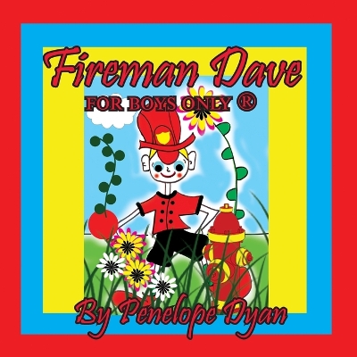 Book cover for Fireman Dave --- For Boys Only (R)