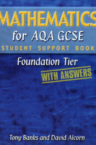 Cover of Mathematics for AQA GCSE Student Support Book Foundation Tier (with Answers)