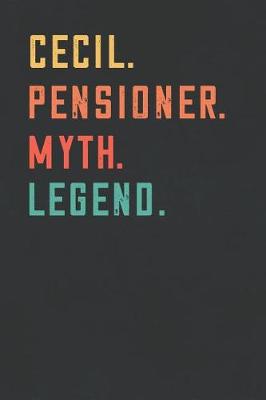 Book cover for Cecil. Pensioner. Myth. Legend.