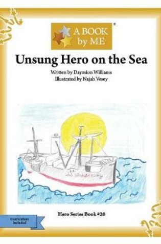 Cover of Unsung Hero on the Sea