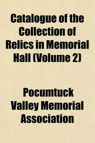 Cover of Catalogue of the Collection of Relics in Memorial Hall (Volume 2)