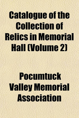 Book cover for Catalogue of the Collection of Relics in Memorial Hall (Volume 2)