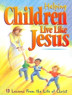 Book cover for Helping Children Live Like Jesus