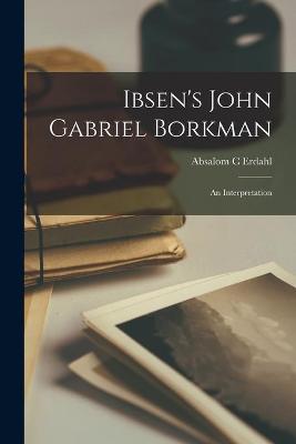Book cover for Ibsen's John Gabriel Borkman