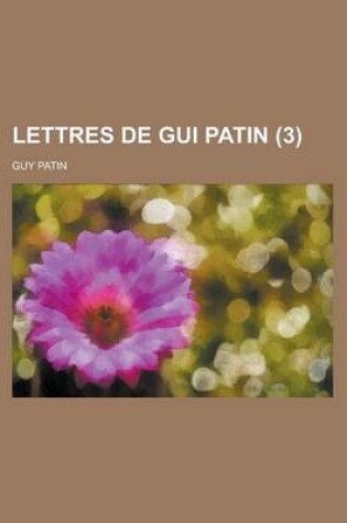 Cover of Lettres de GUI Patin (3)