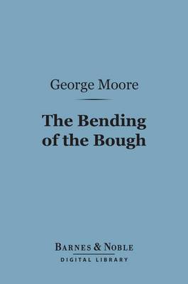Book cover for The Bending of the Bough (Barnes & Noble Digital Library)
