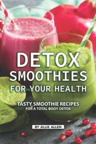 Cover of Detox Smoothies for Your Health