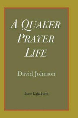 Cover of A Quaker Prayer Life