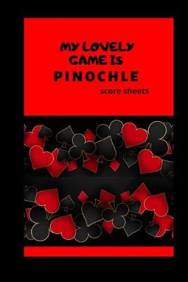 Book cover for my lovely game is Pinochle score sheet