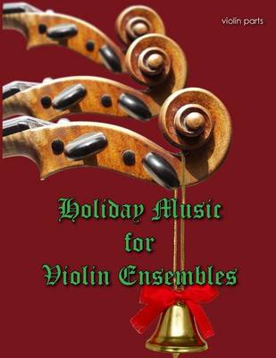 Book cover for Holiday Music for Violin Ensemble - violin part