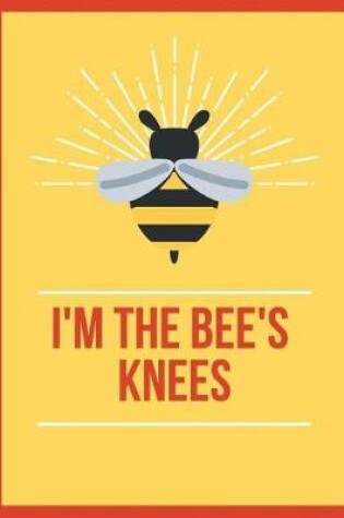 Cover of I'm the Bee's Knees