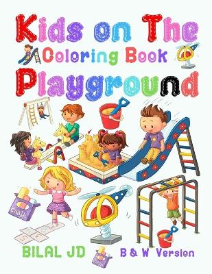 Book cover for Kids on the Playground Coloring Book
