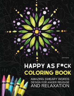 Book cover for Happy as F*ck Coloring Book