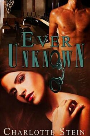 Cover of Ever Unknown