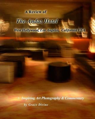Book cover for A Review of The Andaz Hotel West Hollywood, Los Angeles, California USA