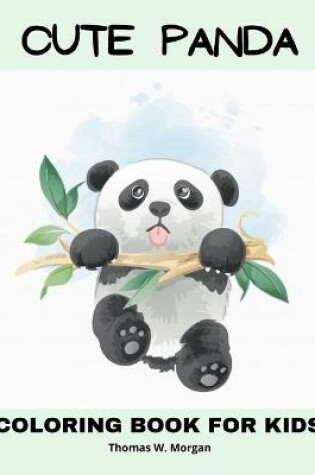 Cover of Cute Panda Coloring Book for Kids Ages 2-6