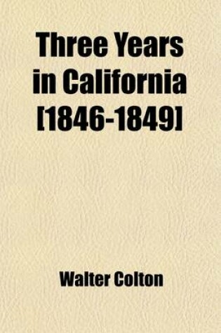 Cover of Three Years in California [1846-1849]