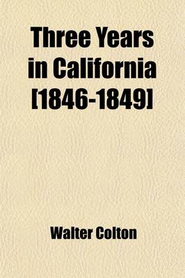 Book cover for Three Years in California [1846-1849]